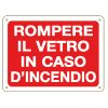 CARTELLO ROMPERE VETRO X INCENDIO